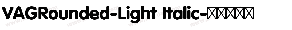 VAGRounded-Light Italic字体转换